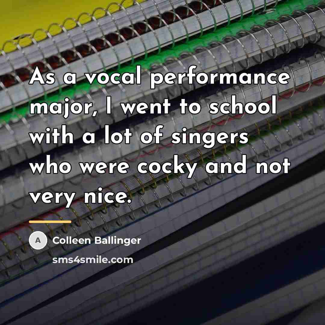 “As a vocal performance major, I went to school with…” quote by Colleen Ballinger