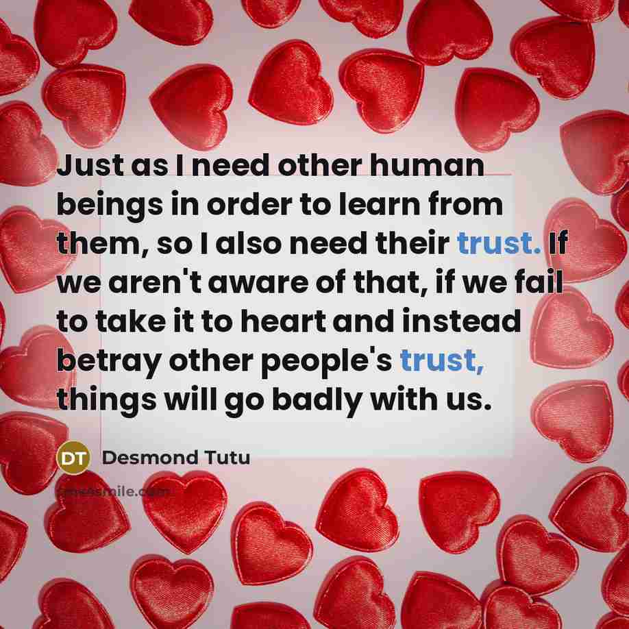 “Just as I need other human beings in order to…” quote by Desmond Tutu