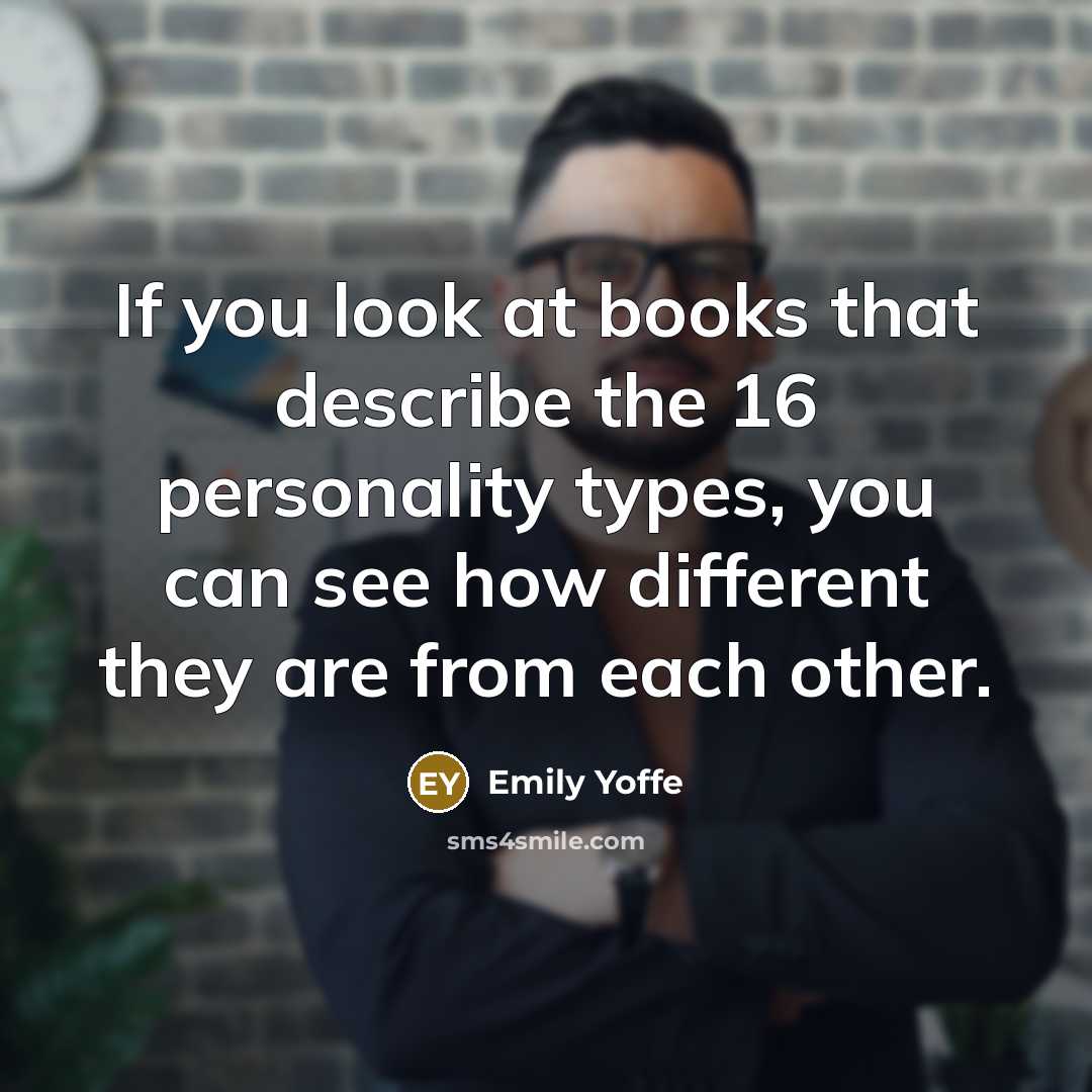 “If you look at books that describe the 16 personality…” quote by Emily Yoffe