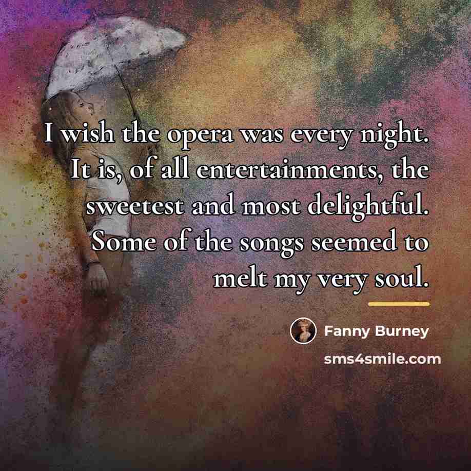 “I wish the opera was every night. It is, of…” quote by Fanny Burney