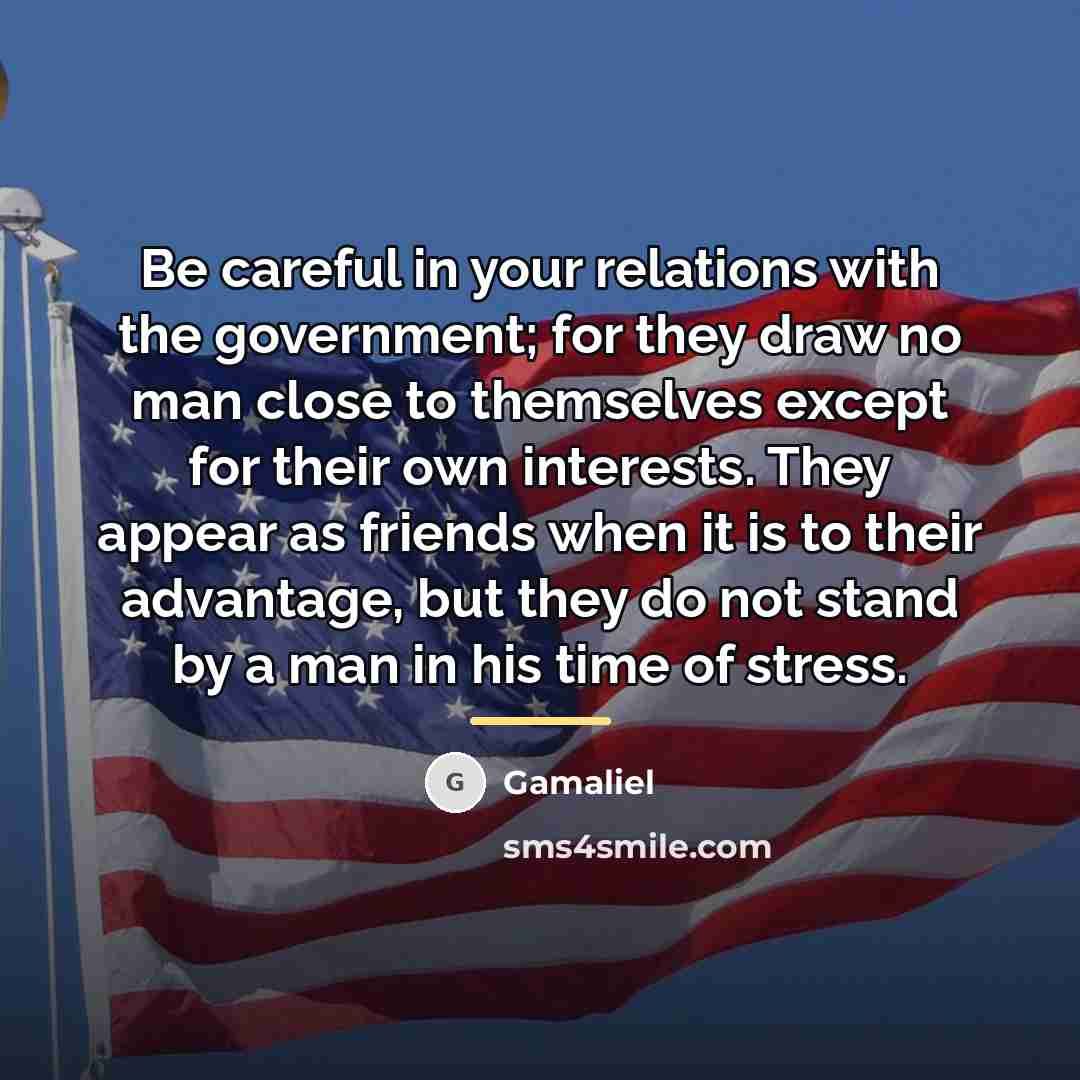 “Be careful in your relations with the government; for they…” quote by Gamaliel