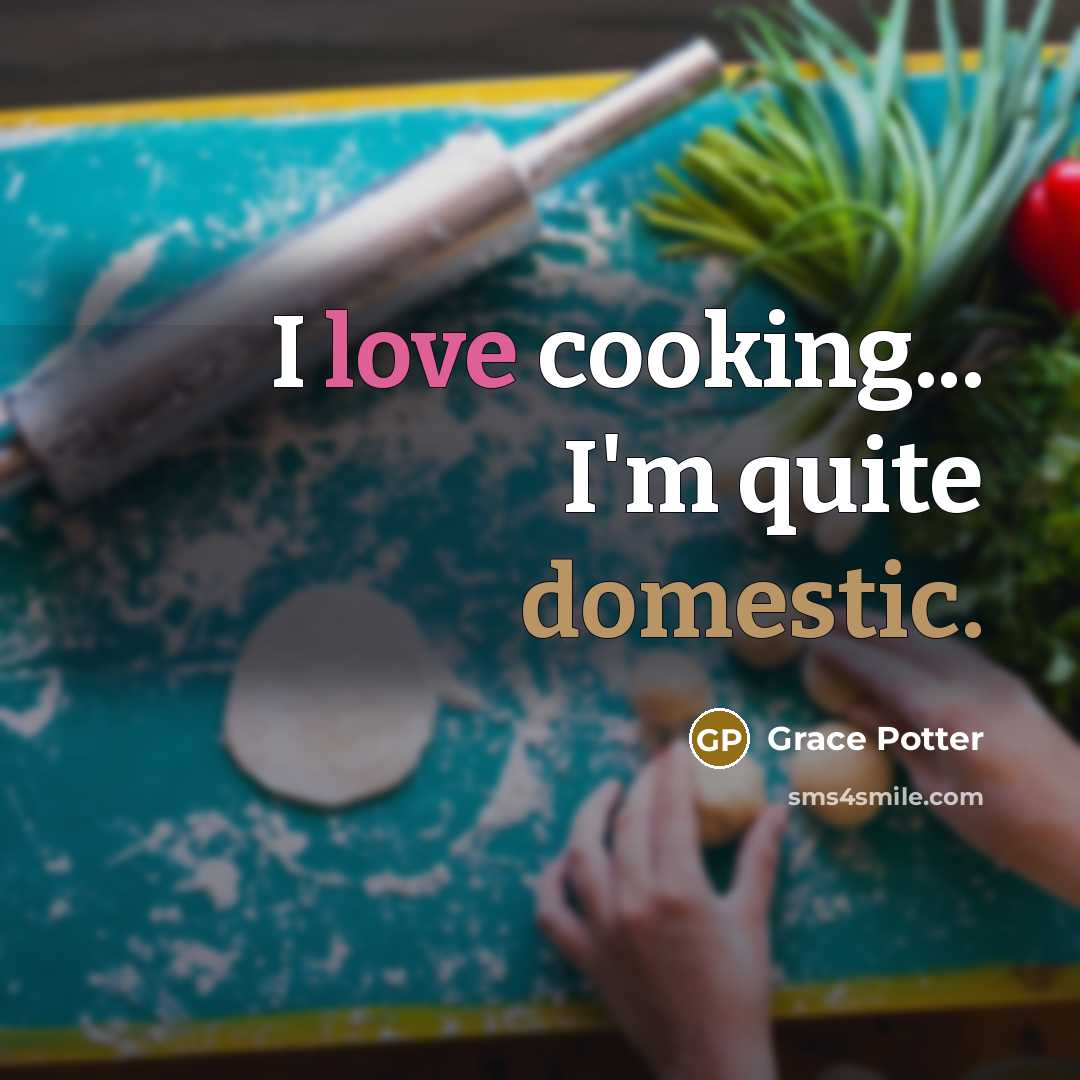 “I love cooking... I'm quite domestic.…” quote by Grace Potter
