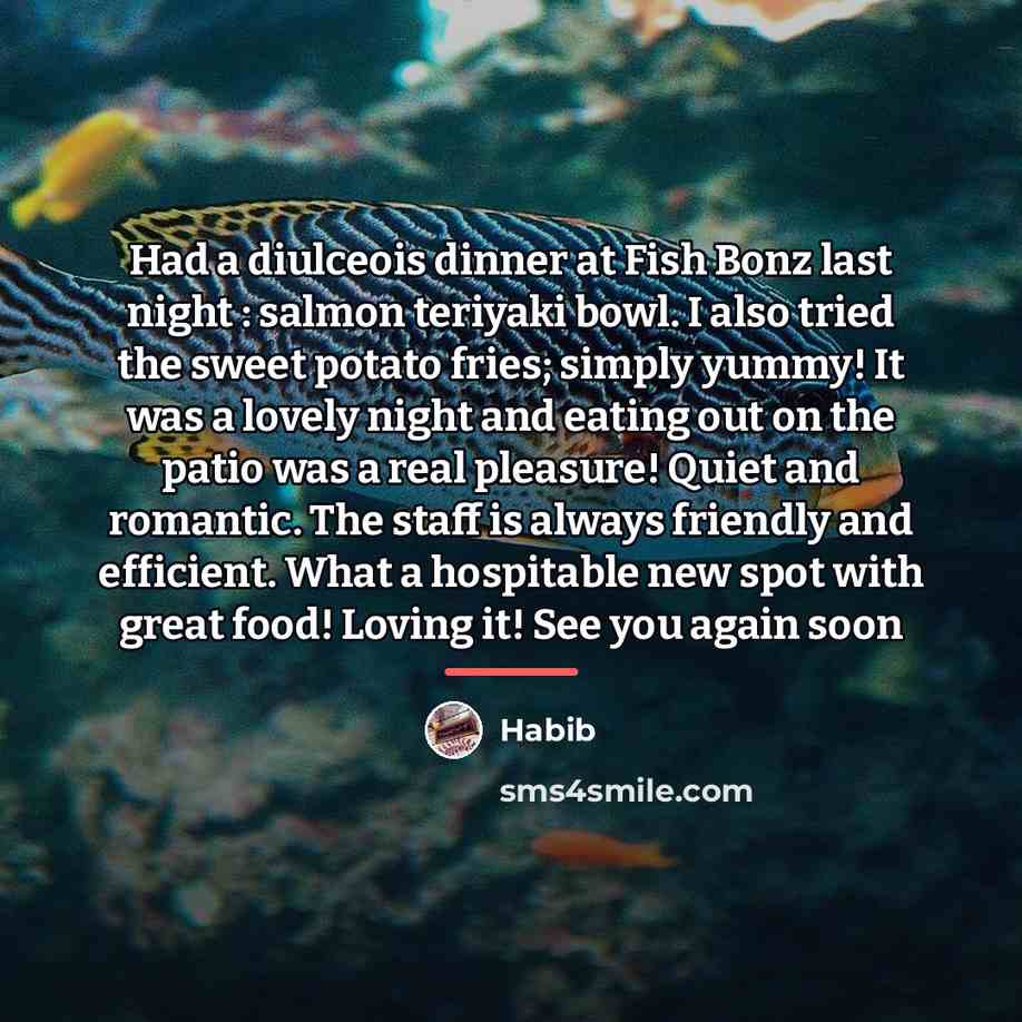 “Had a diulceois dinner at Fish Bonz last night :…” quote by Habib