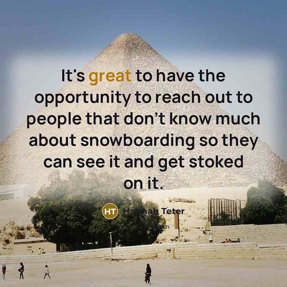 “It's great to have the opportunity to reach out to…” quote by Hannah Teter