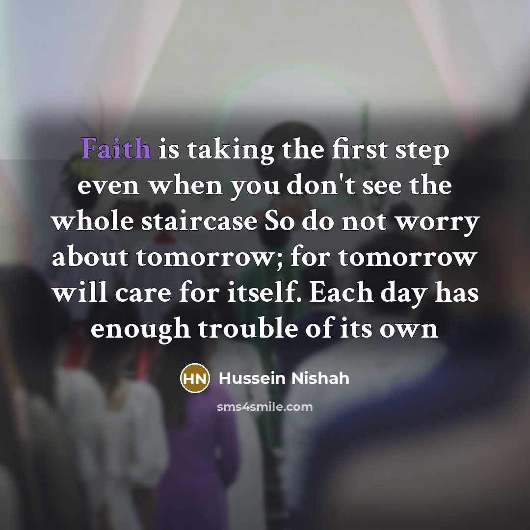 “Faith is taking the first step even when you don't…” quote by Hussein Nishah