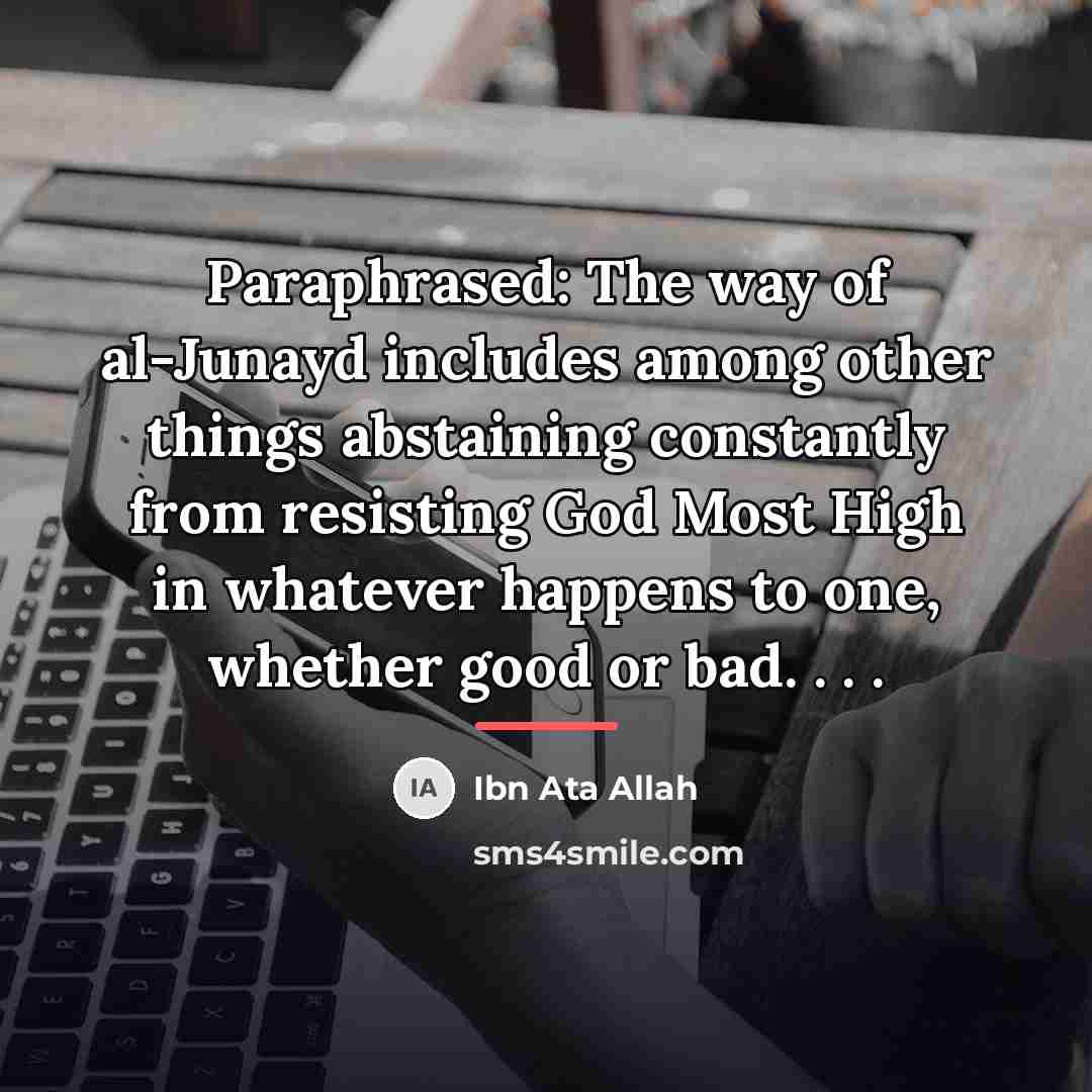 “Paraphrased: The way of al-Junayd includes among other things abstaining…” quote by Ibn Ata Allah
