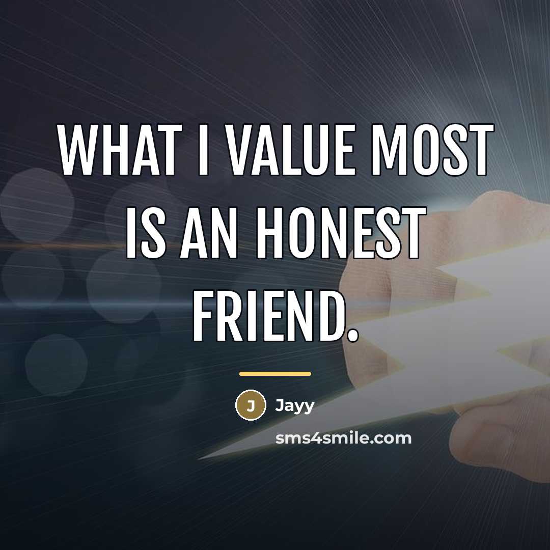 “What I value most is an honest friend.…” quote by Jayy
