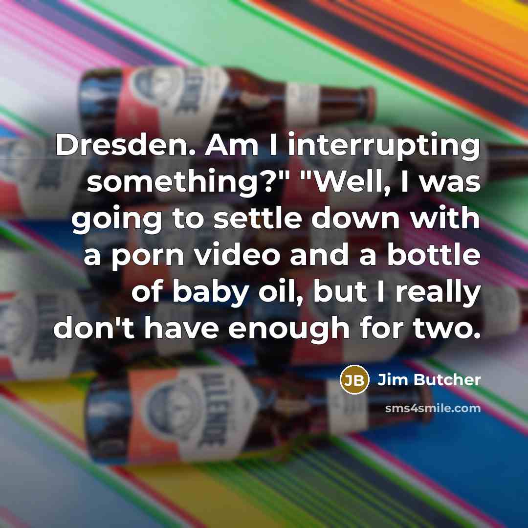 “Dresden. Am I interrupting something?" "Well, I was going to…” quote by Jim Butcher