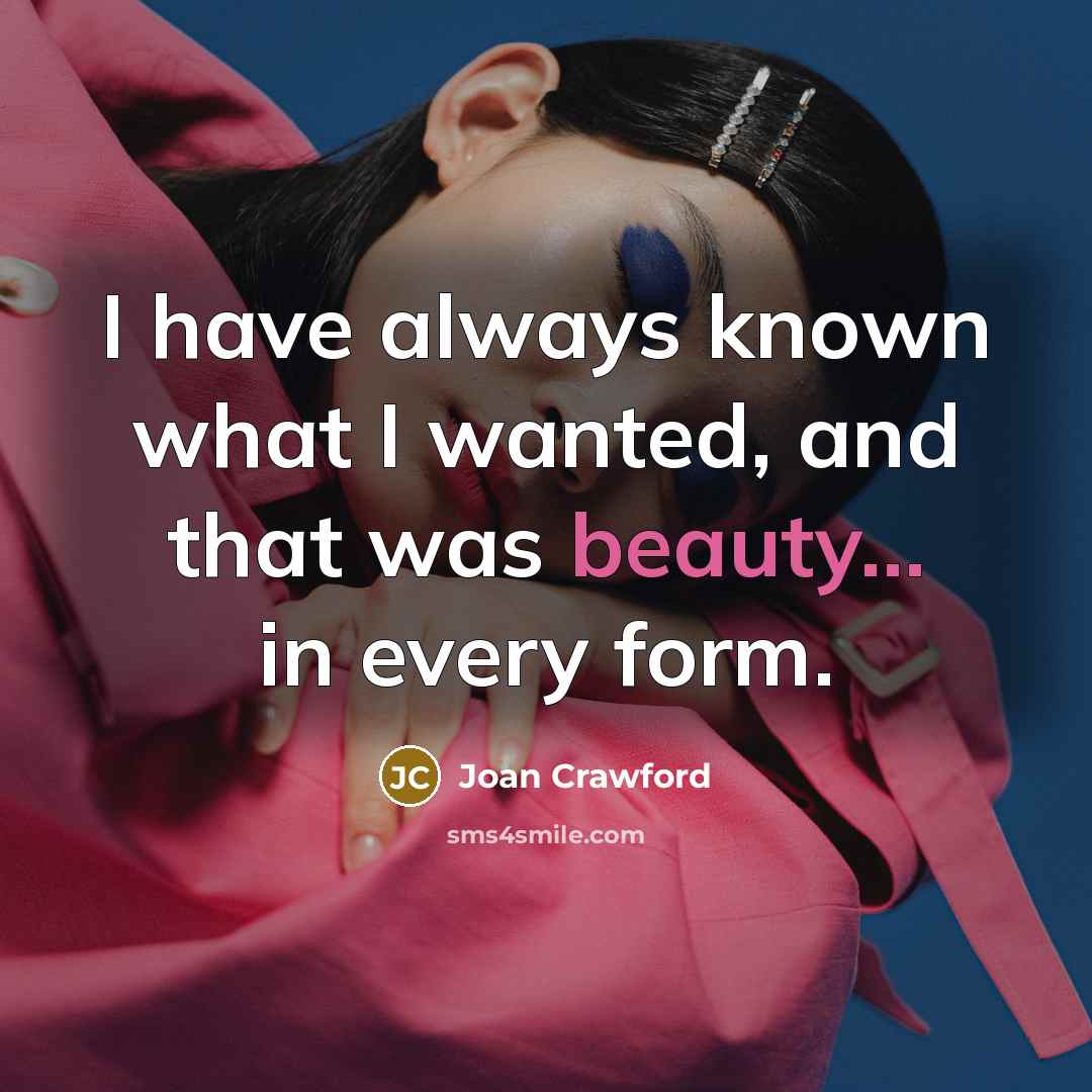 “I have always known what I wanted, and that was…” quote by Joan Crawford
