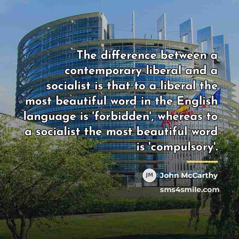 “The difference between a contemporary liberal and a socialist is…” quote by John McCarthy