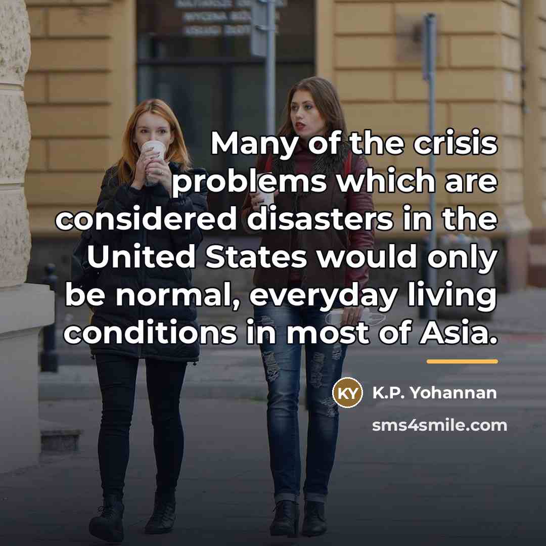 “Many of the crisis problems which are considered disasters in…” quote by K.P. Yohannan