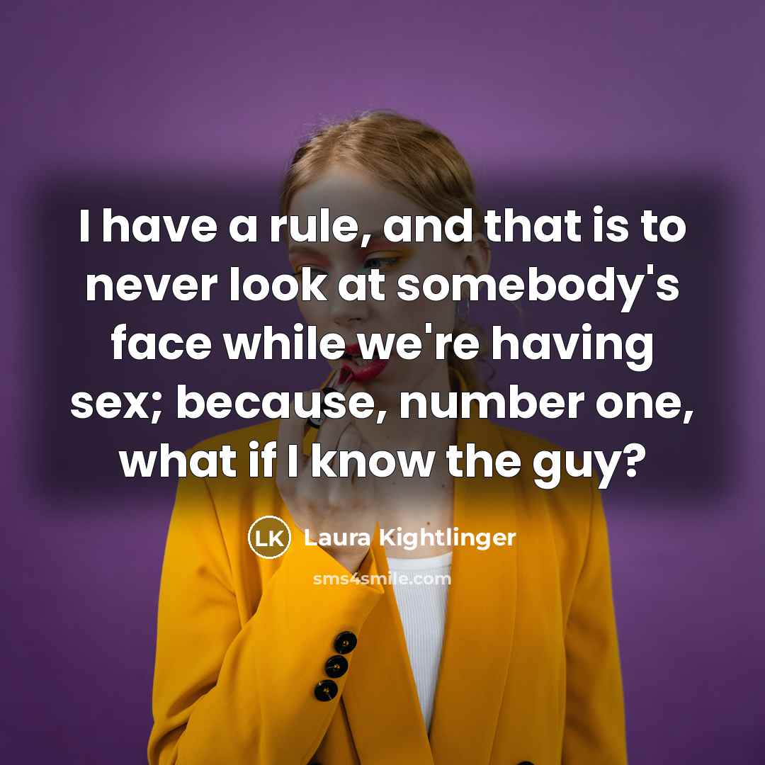 “I have a rule, and that is to never look…” quote by Laura Kightlinger