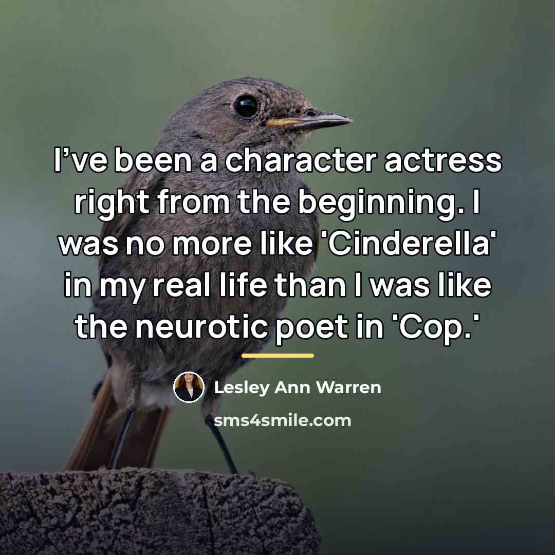 “I've been a character actress right from the beginning. I…” quote by Lesley Ann Warren