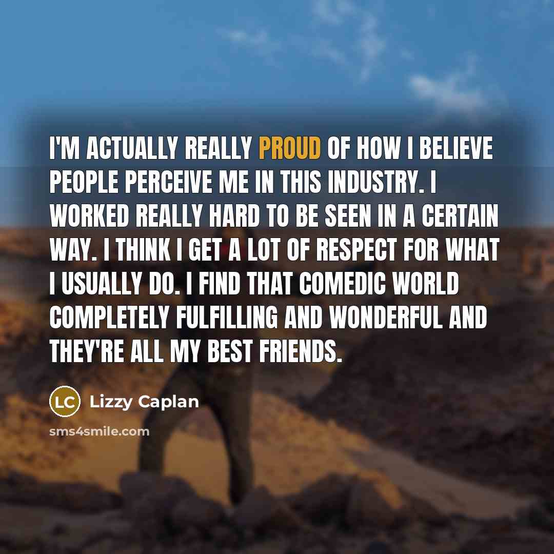 “I'm actually really proud of how I believe people perceive…” quote by Lizzy Caplan