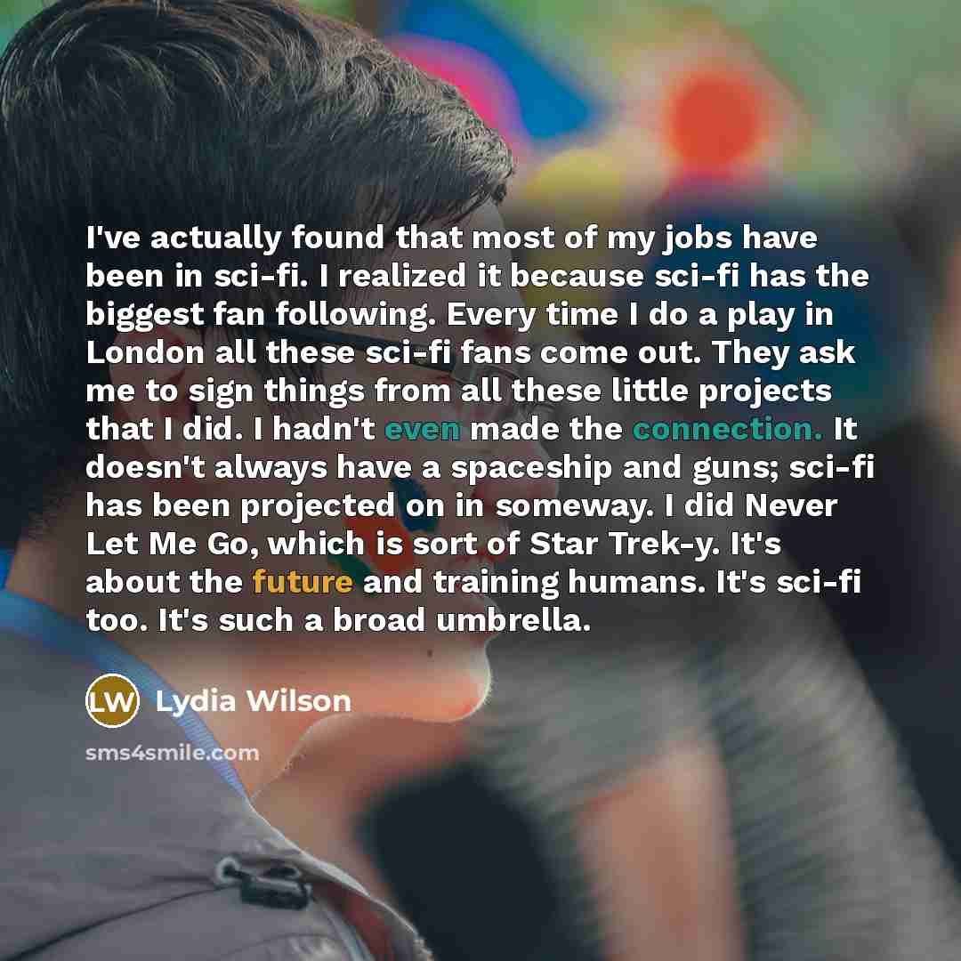“I've actually found that most of my jobs have been…” quote by Lydia Wilson