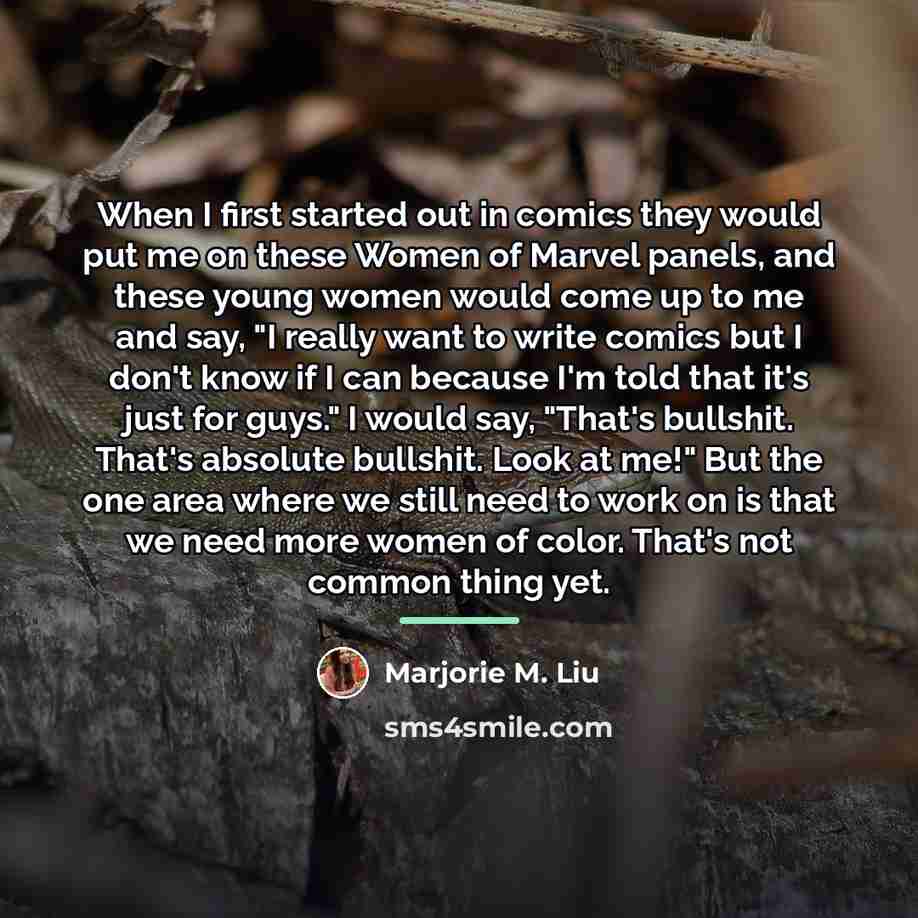 “When I first started out in comics they would put…” quote by Marjorie M. Liu
