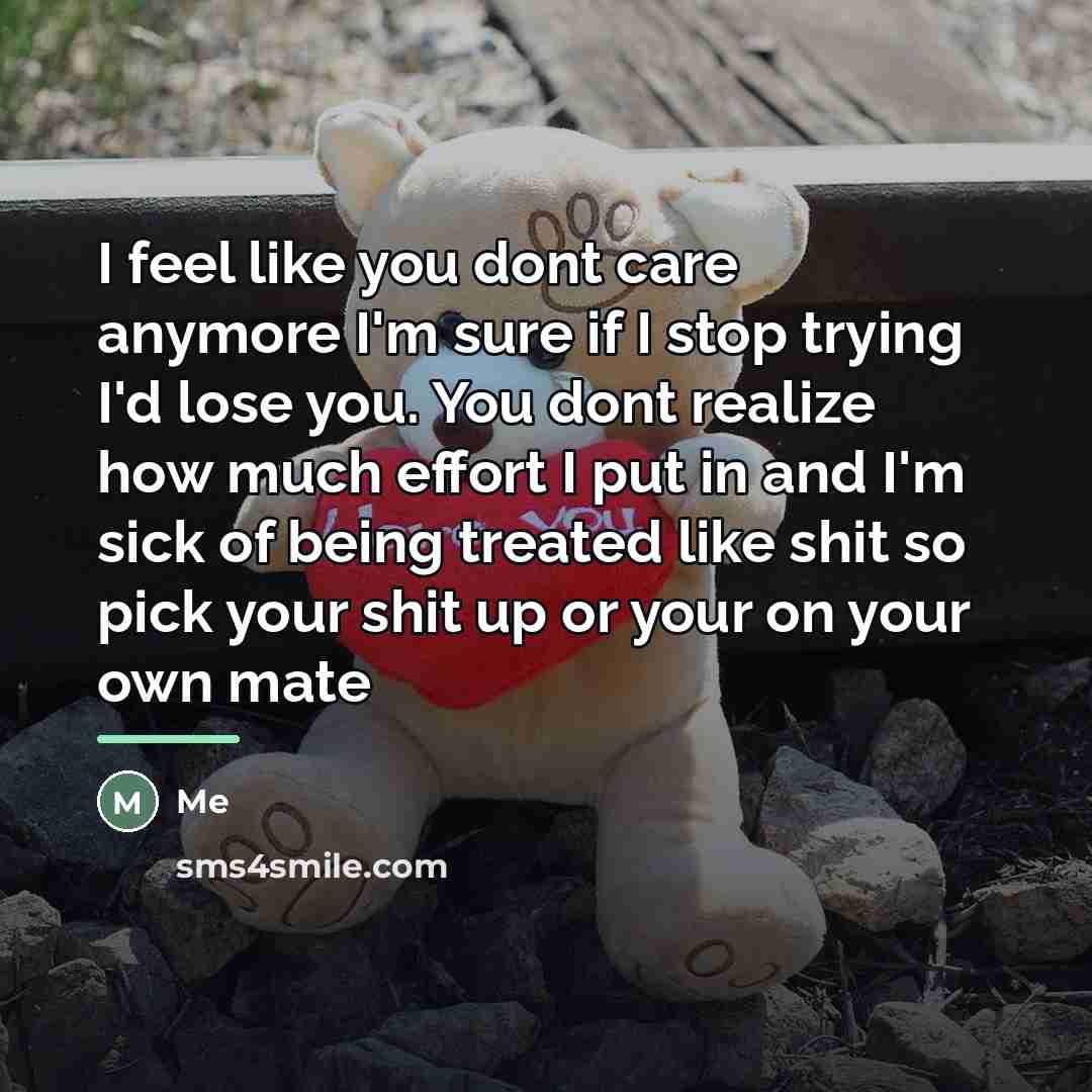 “I feel like you dont care anymore I'm sure if…” quote by Me