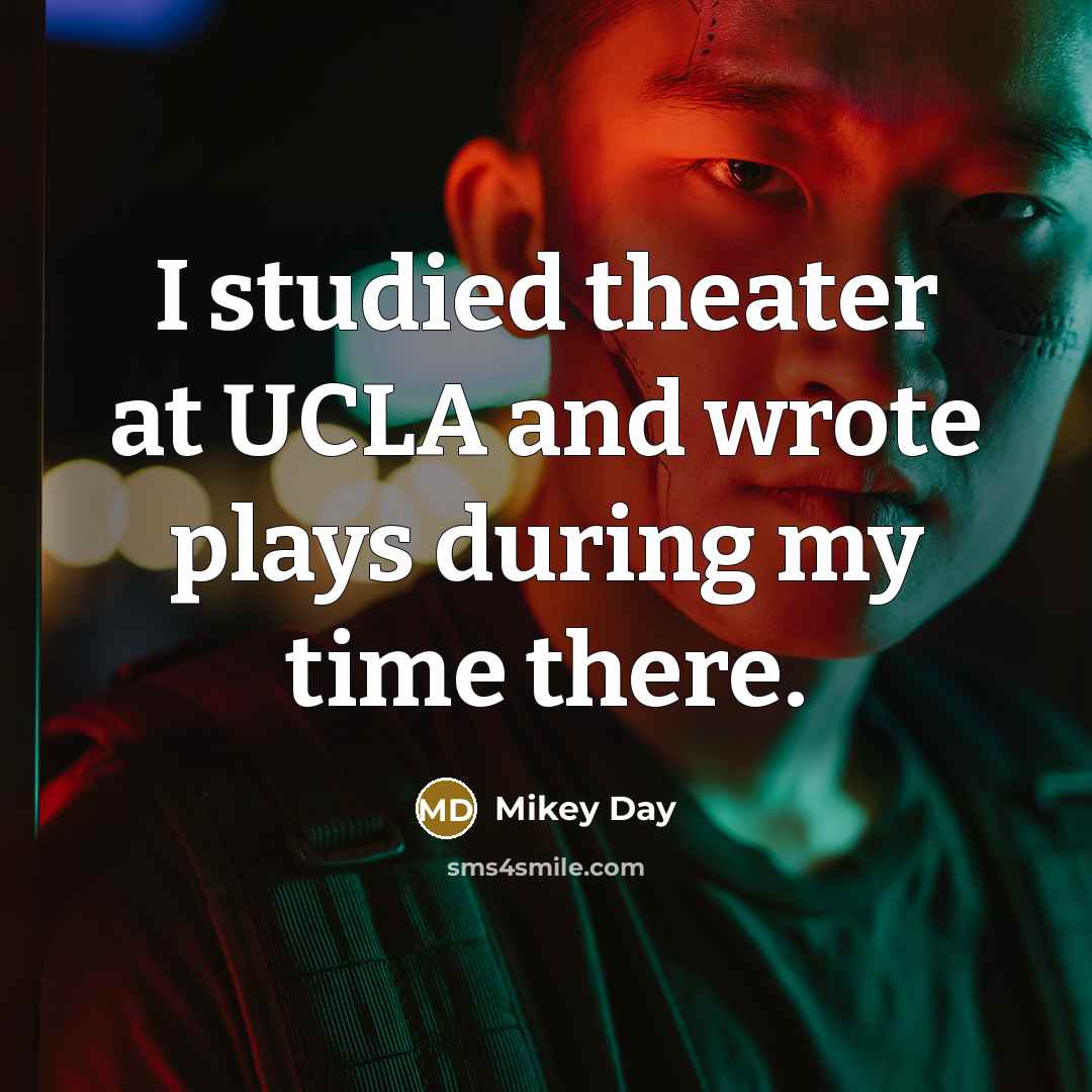 “I studied theater at UCLA and wrote plays during my time there.” quote by Mikey Day