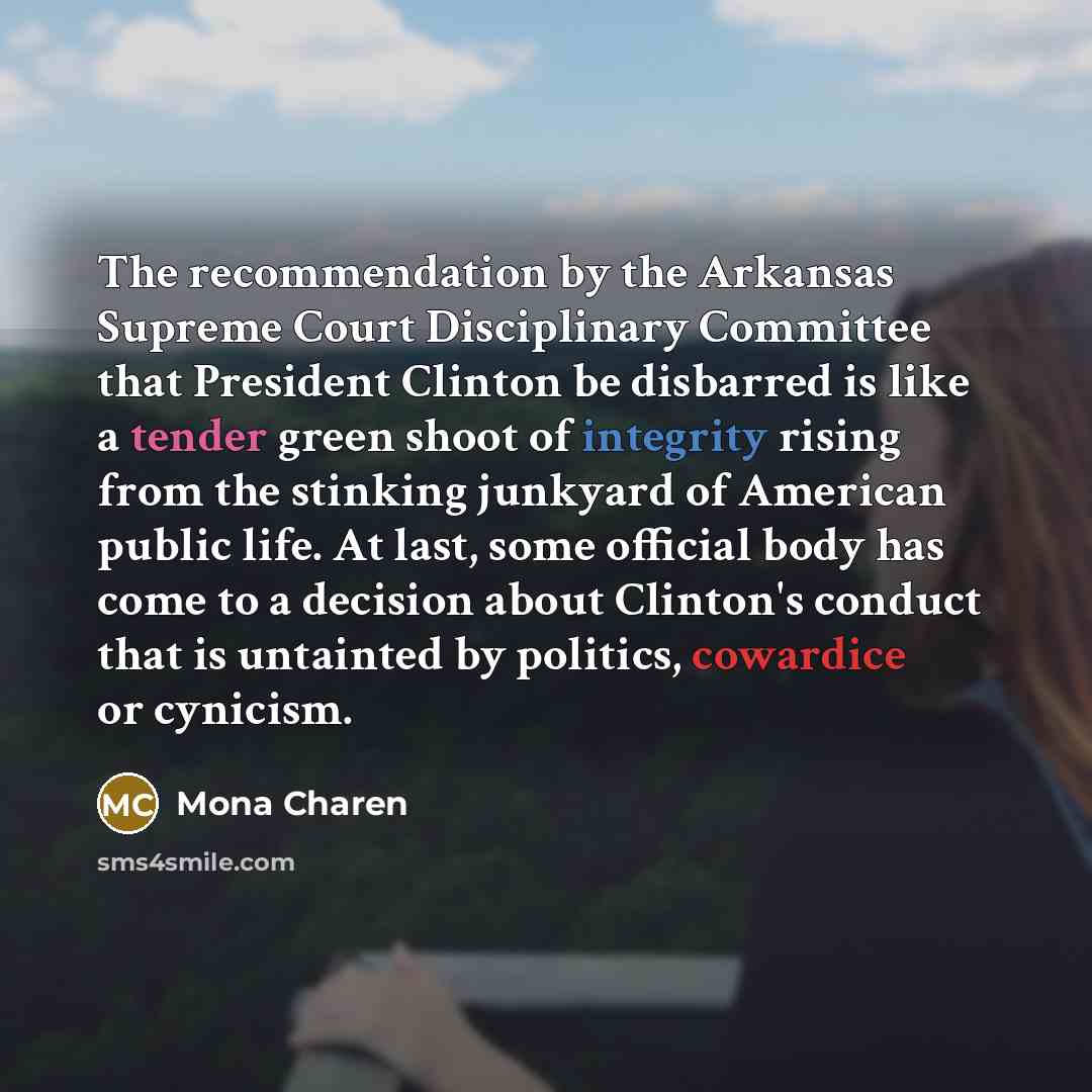 “The recommendation by the Arkansas Supreme Court Disciplinary Committee that…” quote by Mona Charen