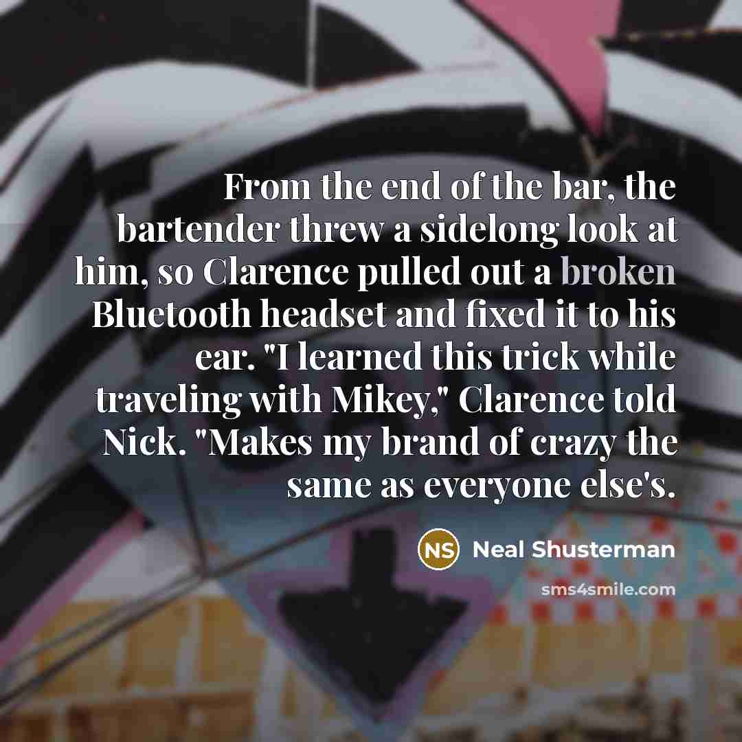 “From the end of the bar, the bartender threw a…” quote by Neal Shusterman