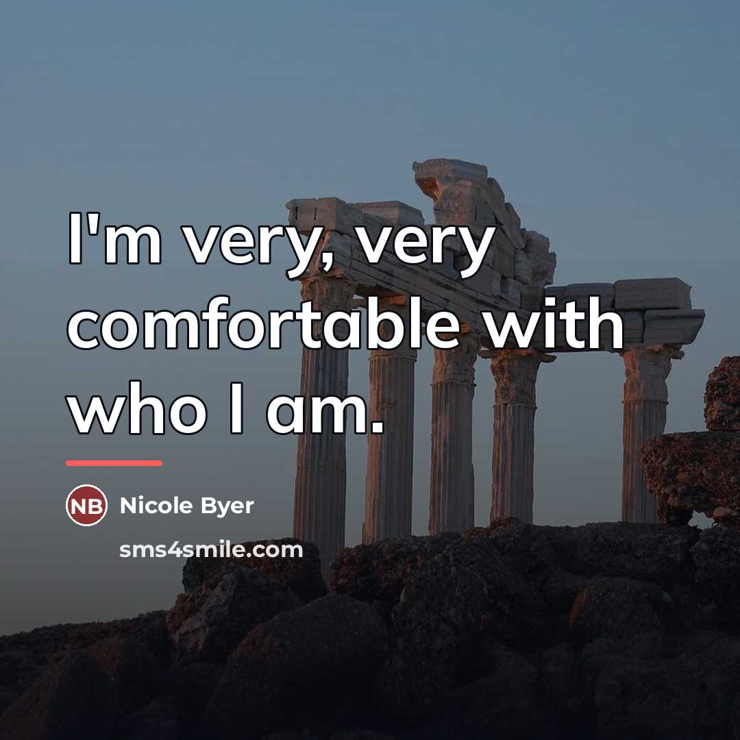 “I'm very, very comfortable with who I am.…” quote by Nicole Byer