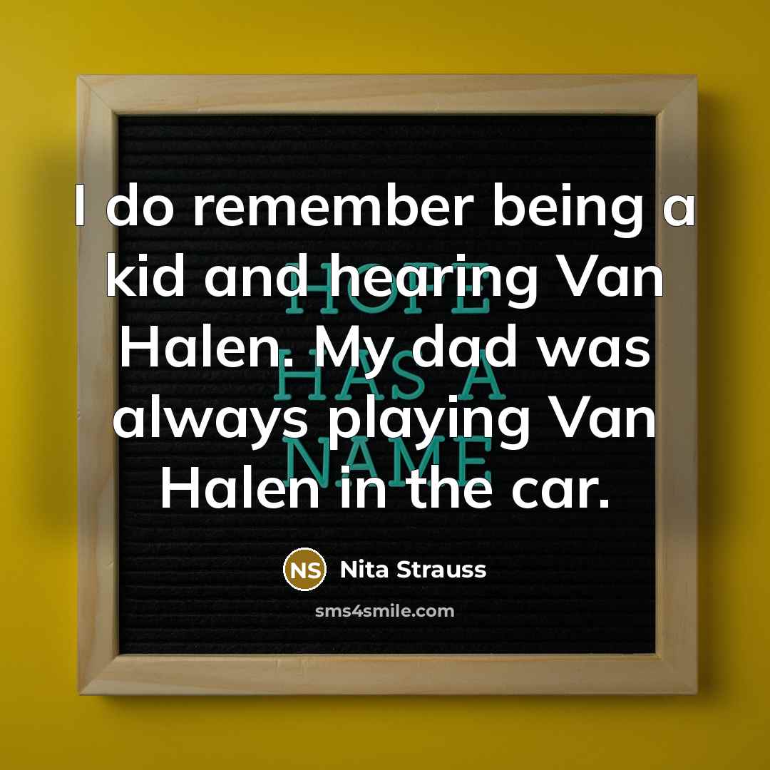 “I do remember being a kid and hearing Van Halen.…” quote by Nita Strauss