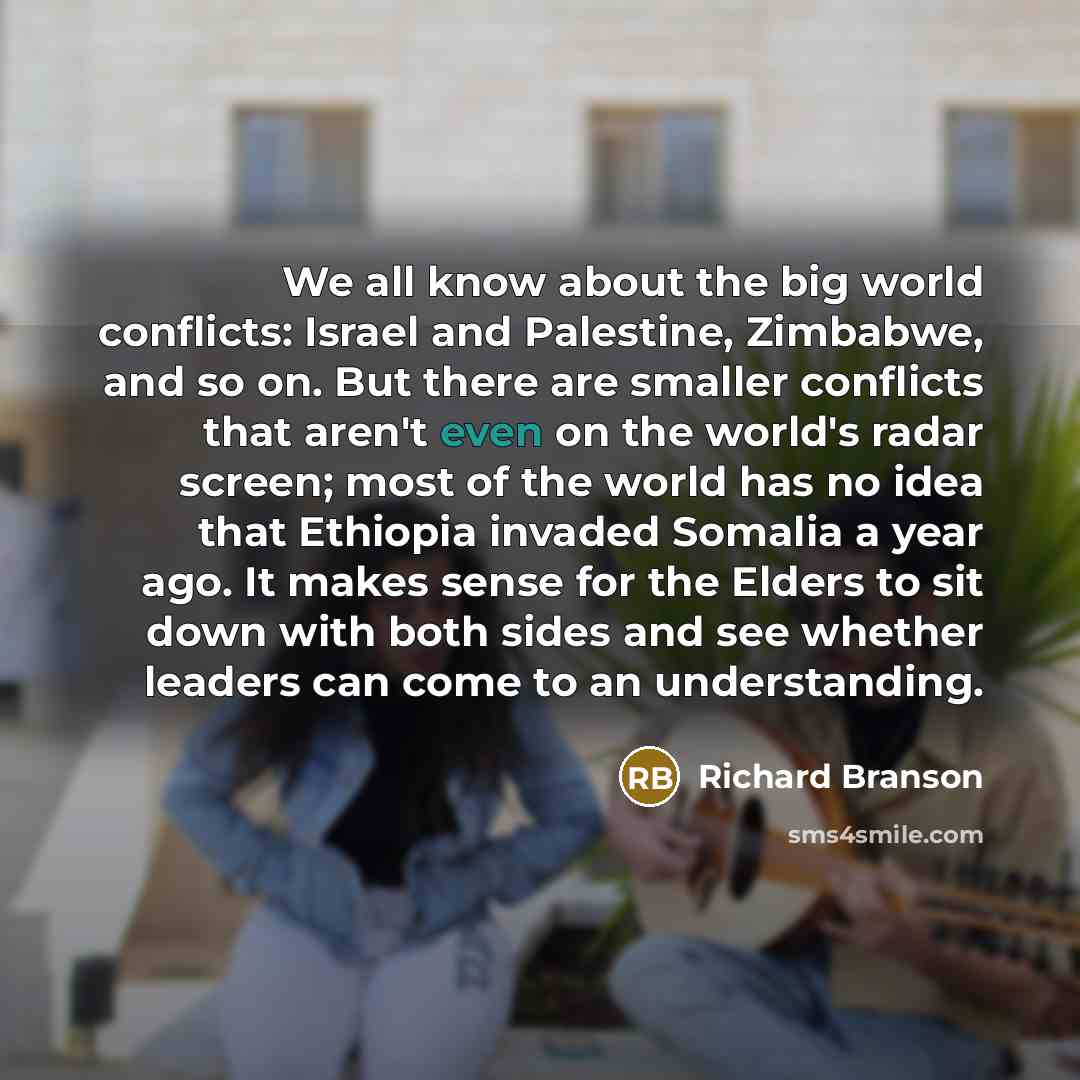 “We all know about the big world conflicts: Israel and…” quote by Richard Branson