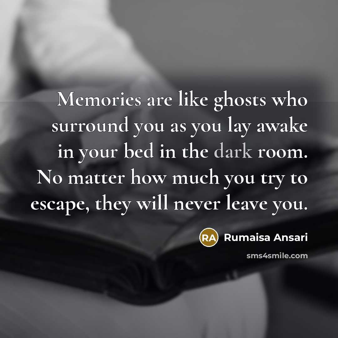 “Memories are like ghosts who surround you as you lay…” quote by Rumaisa Ansari