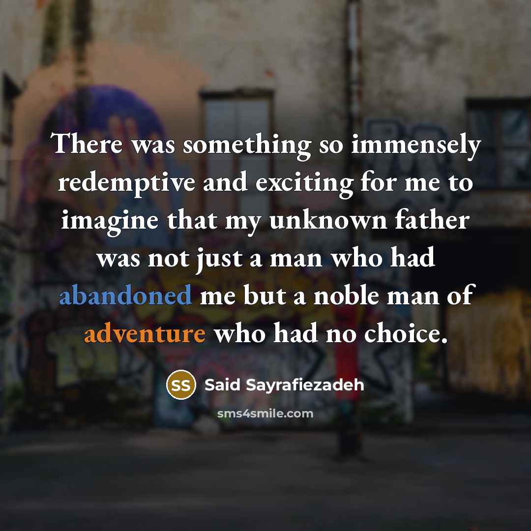 “There was something so immensely redemptive and exciting for me…” quote by Said Sayrafiezadeh