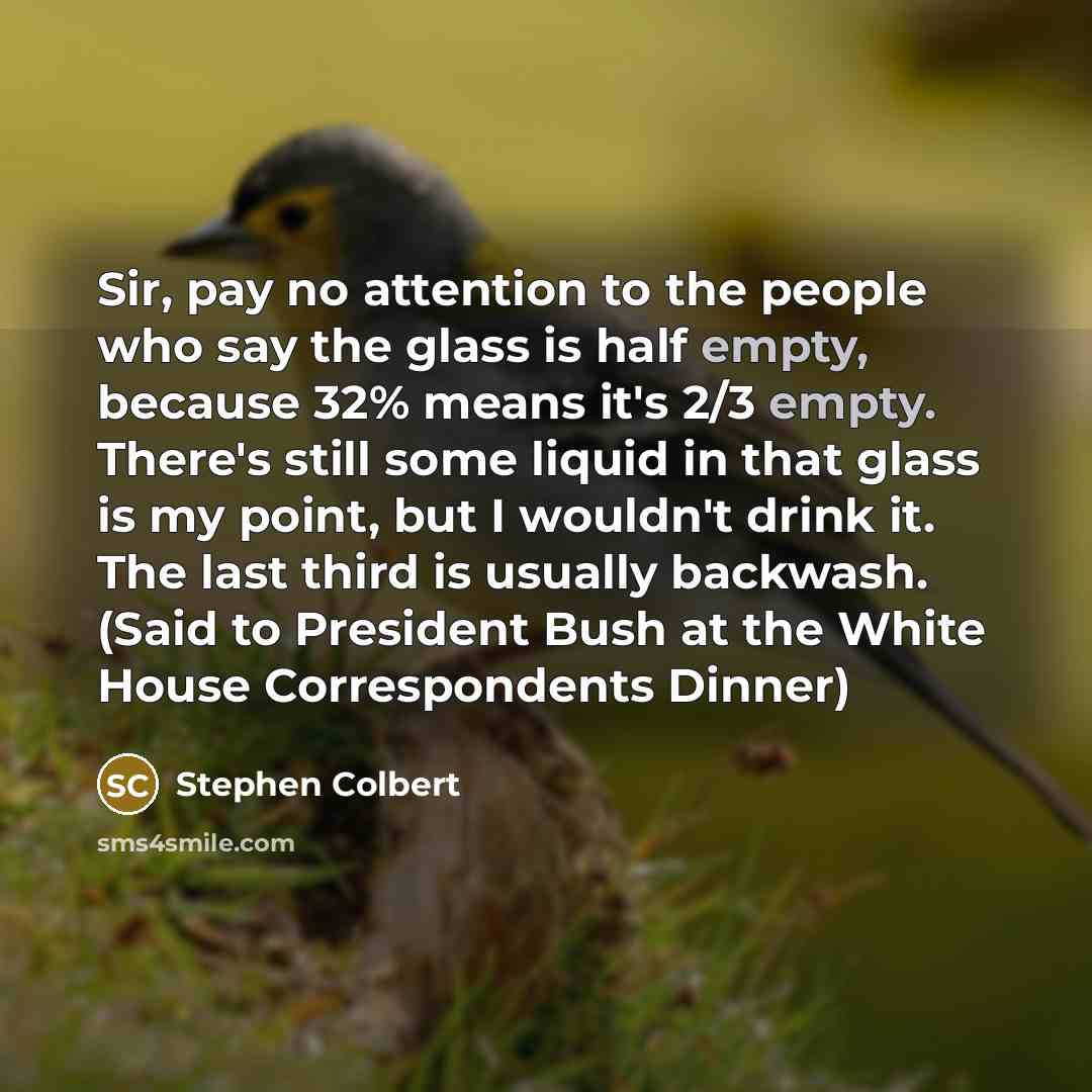 “Sir, pay no attention to the people who say the…” quote by Stephen Colbert