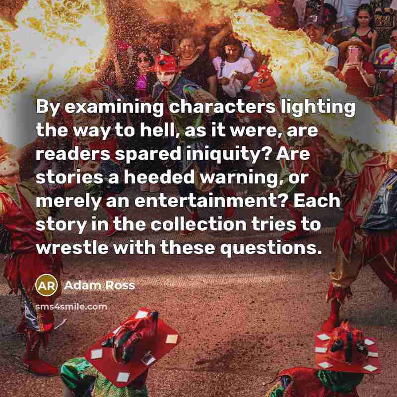 “By examining characters lighting the way to hell, as it…” quote by Adam Ross
