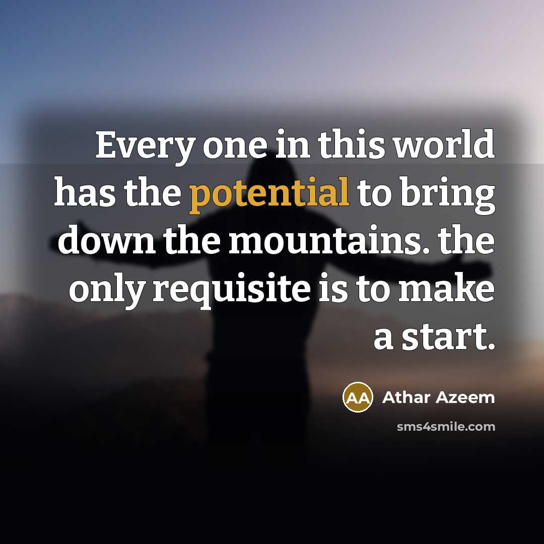 “Every one in this world has the potential to bring…” quote by Athar Azeem