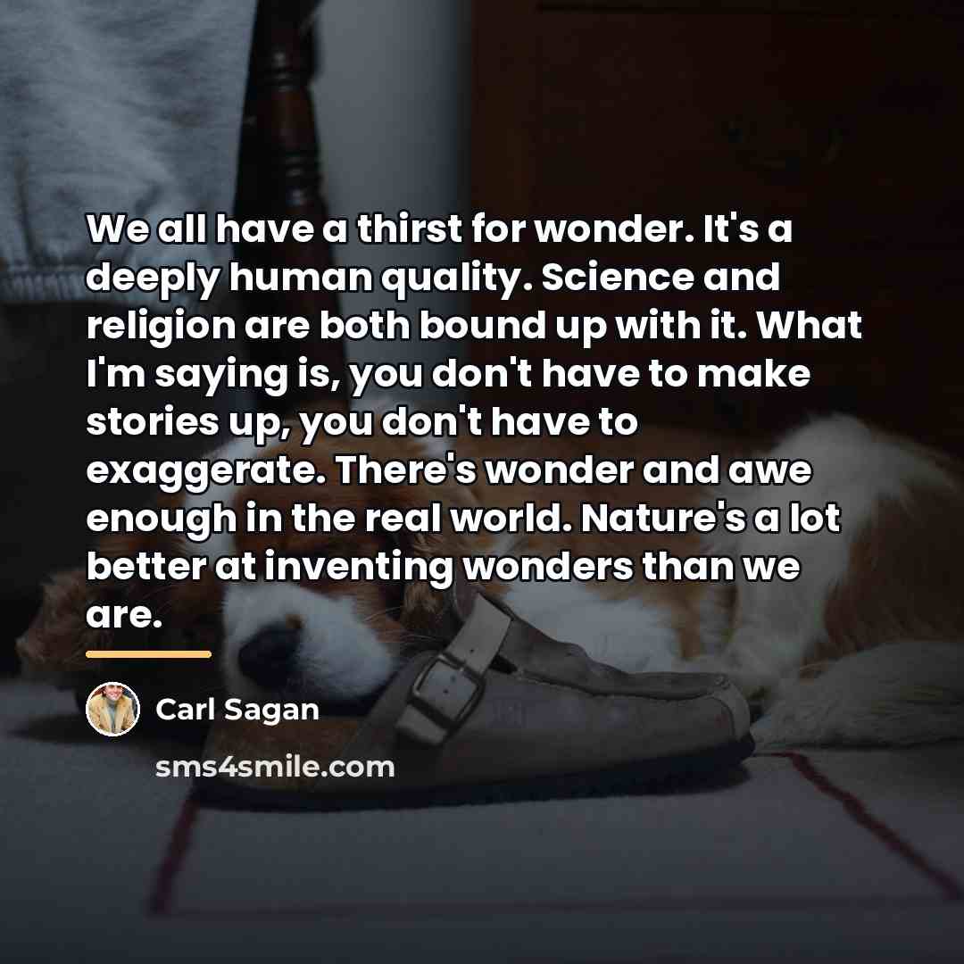 “We all have a thirst for wonder. It's a deeply…” quote by Carl Sagan