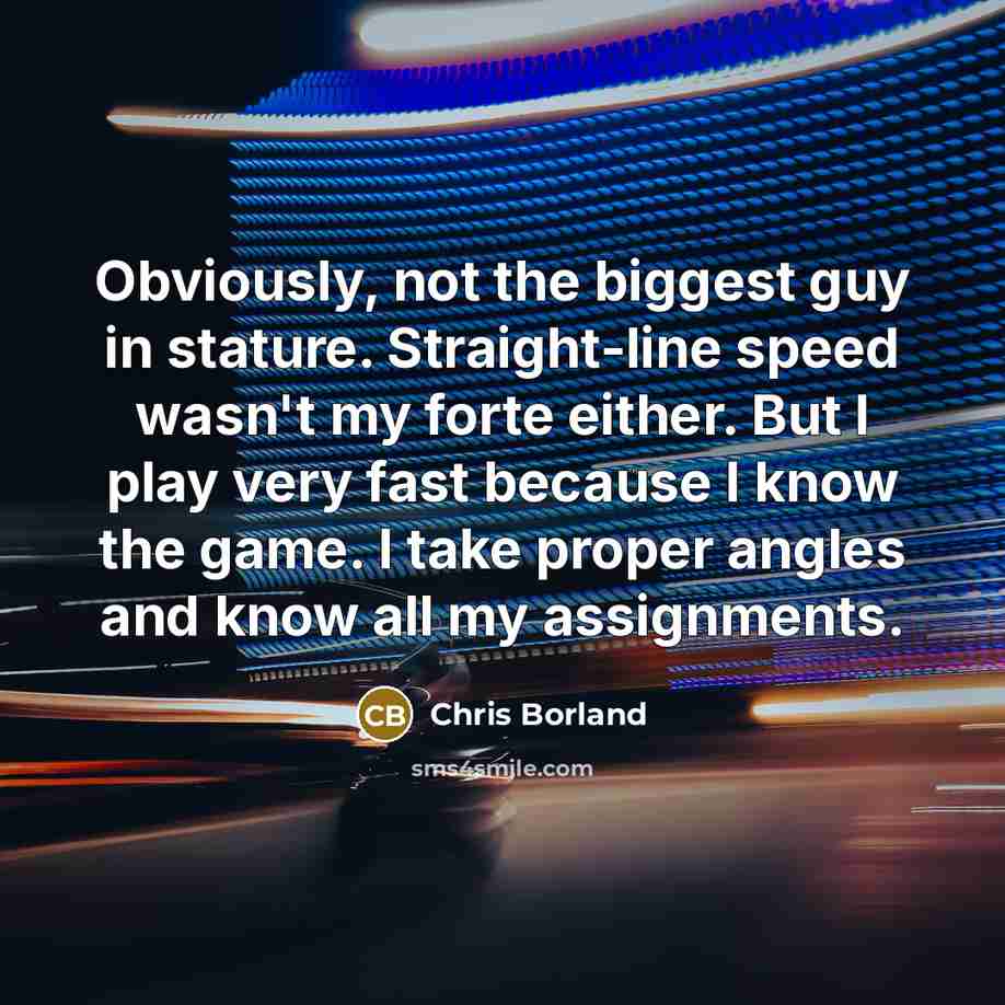 “Obviously, not the biggest guy in stature. Straight-line speed wasn't…” quote by Chris Borland