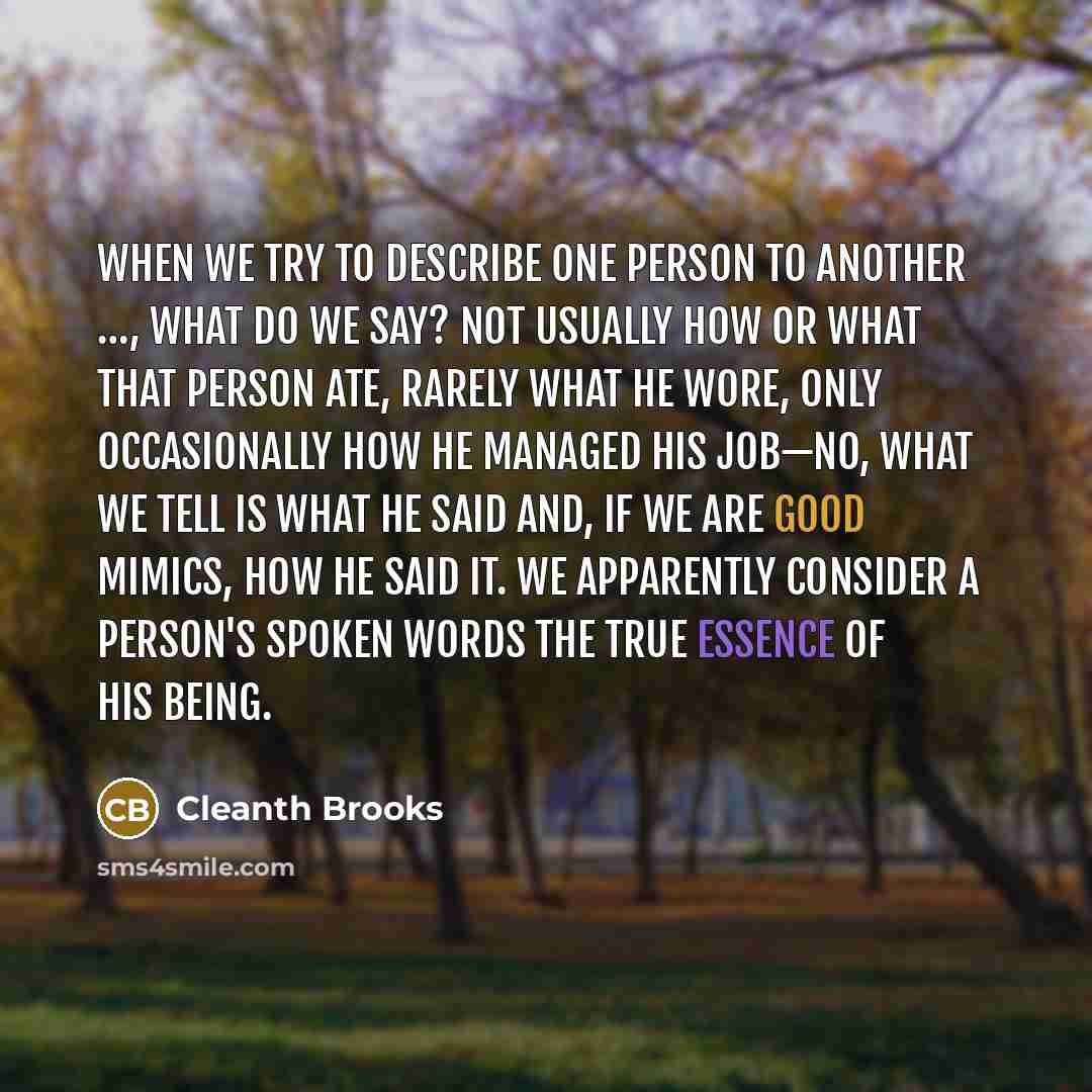 “When we try to describe one person to another …,…” quote by Cleanth Brooks