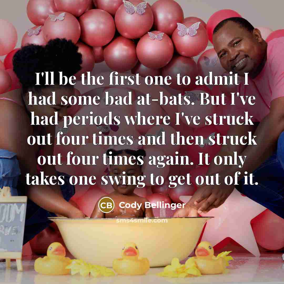 “I'll be the first one to admit I had some…” quote by Cody Bellinger