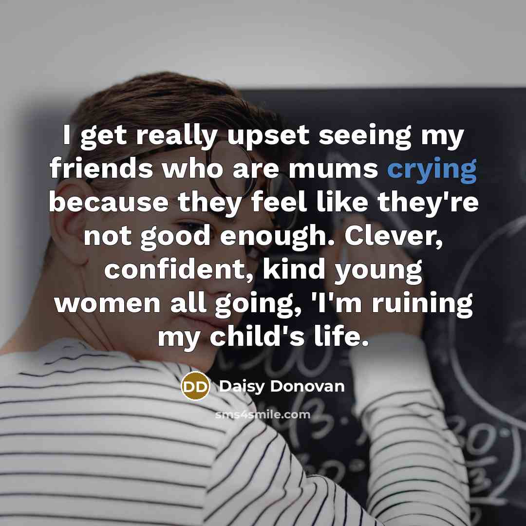 “I get really upset seeing my friends who are mums…” quote by Daisy Donovan