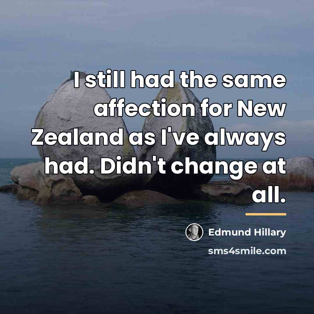 “I still had the same affection for New Zealand as…” quote by Edmund Hillary