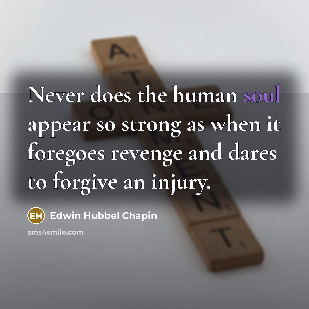 “Never does the human soul appear so strong as when…” quote by Edwin Hubbel Chapin