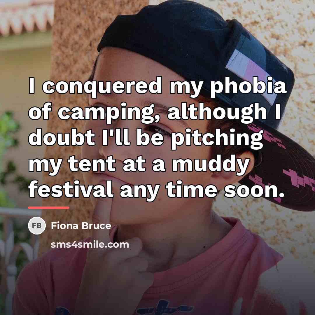 “I conquered my phobia of camping, although I doubt I'll…” quote by Fiona Bruce