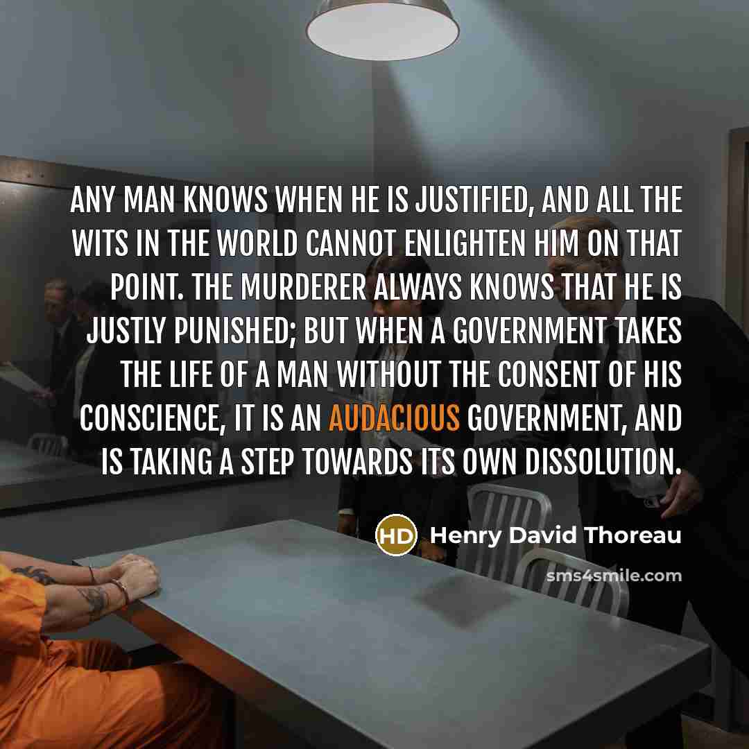 “Any man knows when he is justified, and all the…” quote by Henry David Thoreau