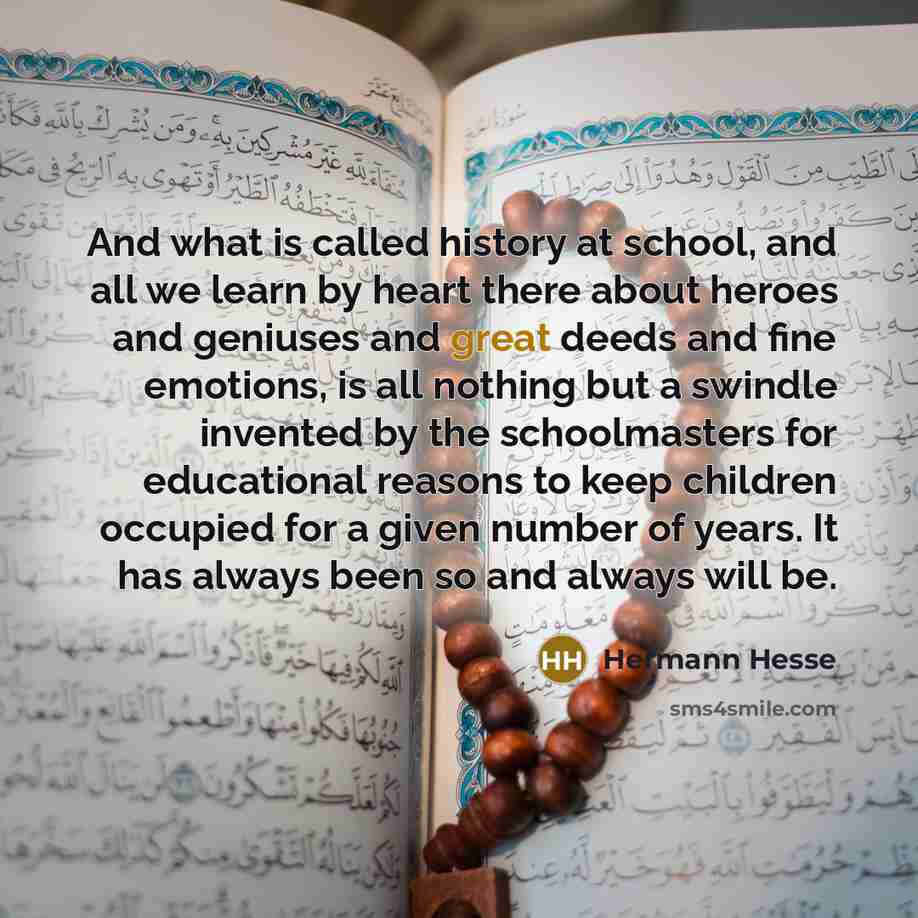 “And what is called history at school, and all we…” quote by Hermann Hesse