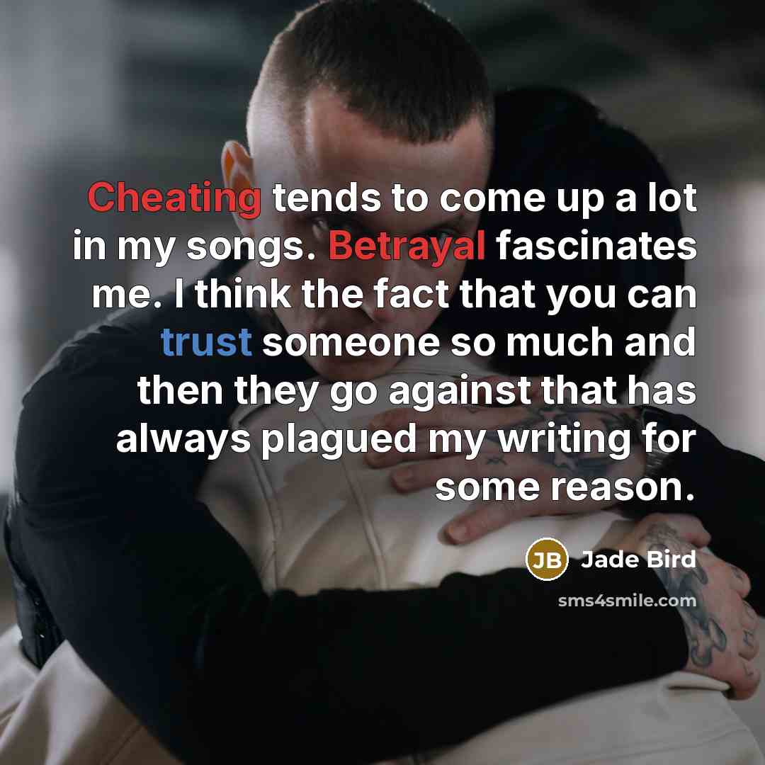 “Cheating tends to come up a lot in my songs.…” quote by Jade Bird