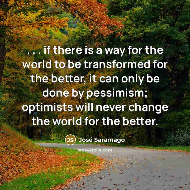 “. . . if there is a way for the…” quote by Jose Saramago