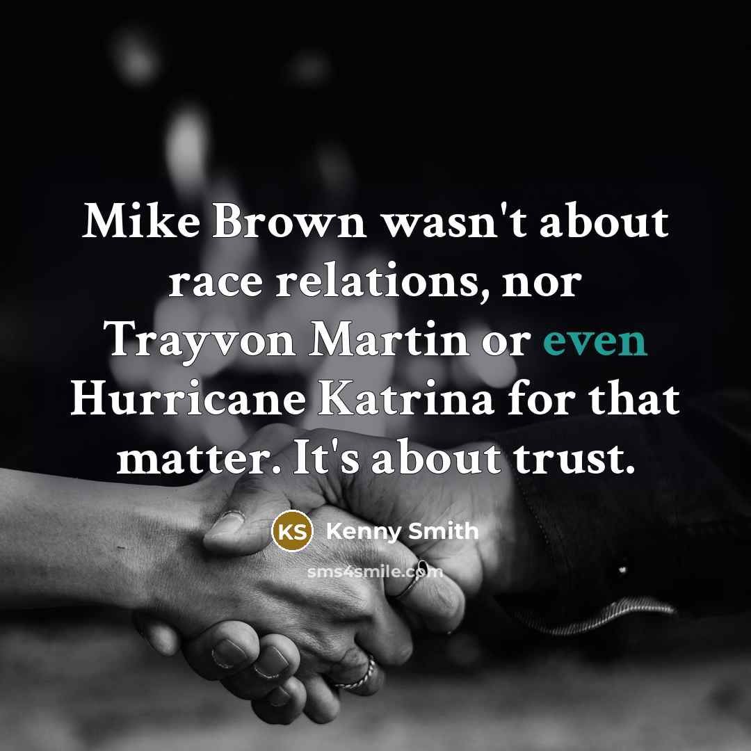 “Mike Brown wasn't about race relations, nor Trayvon Martin or…” quote by Kenny Smith