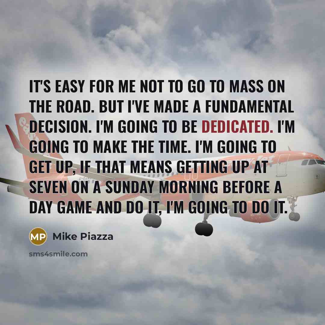 “It's easy for me not to go to Mass on…” quote by Mike Piazza