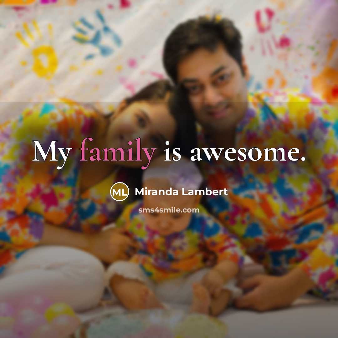 “My family is awesome.…” quote by Miranda Lambert