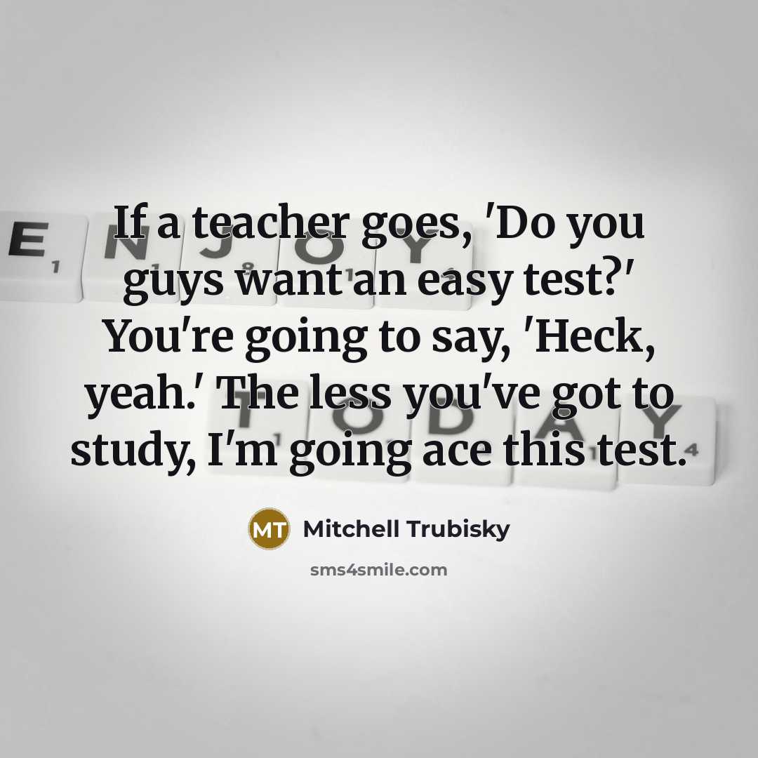 “If a teacher goes, 'Do you guys want an easy…” quote by Mitchell Trubisky