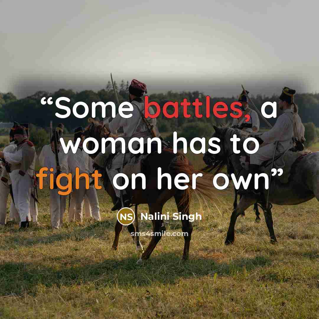 “Some battles, a woman has to fight on her own” quote by Nalini Singh