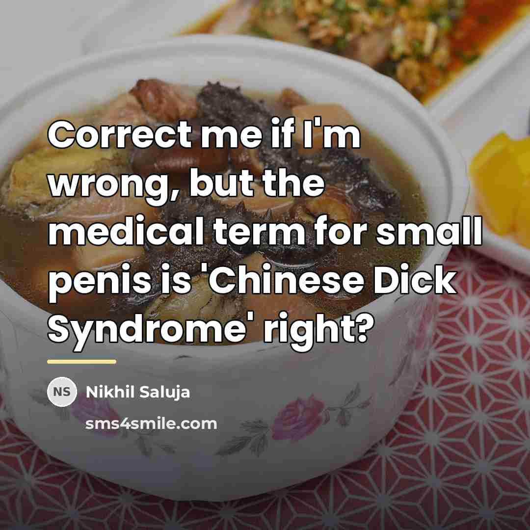 “Correct me if I'm wrong, but the medical term for…” quote by Nikhil Saluja